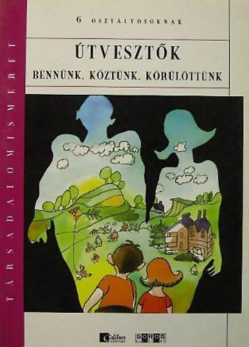 T�rsadalomismeret - �tveszt�k benn�nk, k�zt�nk..