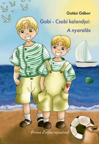 Gabi - Csabi kalandjai: A nyaral�s