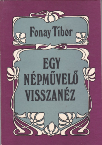 Fonay Tibor - Egy npmvel visszanz