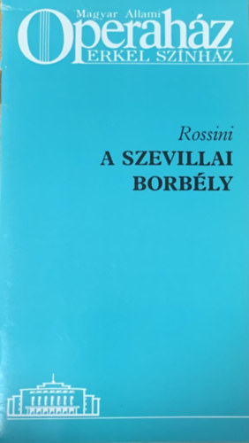 A szevillai borbly - Magyar llami Operahz (Erkel Sznhz - feljts 1986. prilis 5-n)