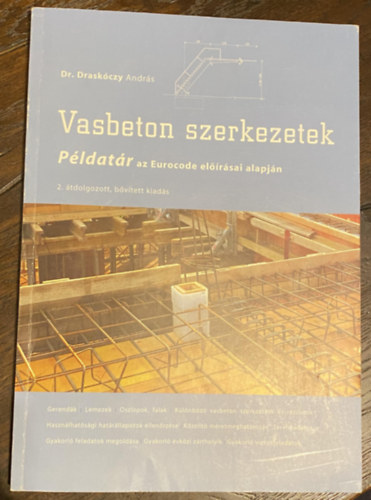 DR. Draskczy Andrs - Vasbeton szerkezetek - pldatr az eurocode elrsai alapjn 2. tdolgozott kiads