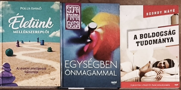 3db nismerettel kapcsolatos knyv - Polus Enik-letnk mellkeszerepli, Soma Mamagsa-Egysgben nmagammal, Szondy Mt-A boldogsg tudomnya
