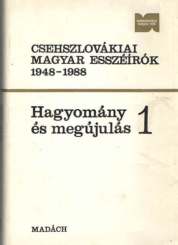 Hagyomny s megjuls 1. (Csehszlovkiai magyar esszrk 1948-1988.)