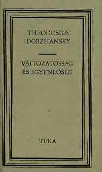 Theodosius Dobzhansky - Vltozatossg s egyenlsg (Tka)