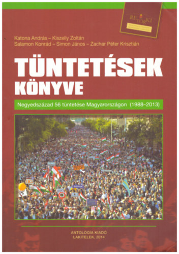 Tntetsek knyve - Negyedszzad 56 tntetse Magyarorszgon (1988-2013)