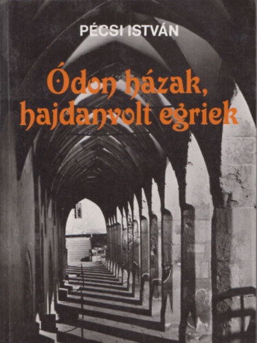 Pcsi Istvn - don hzak,hajdanvolt egriek