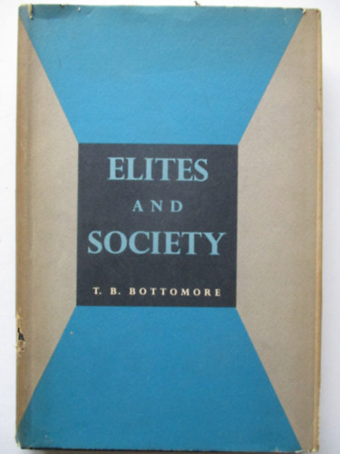 T. B. Bottomore - Elites and society