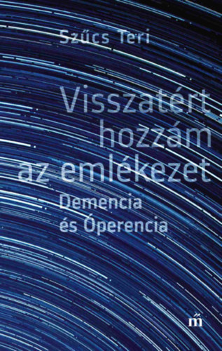 Visszatrt hozzm az emlkezet - Demencia s perencia