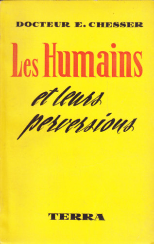 Dr. E. Chesser - Les humains et leurs perversions