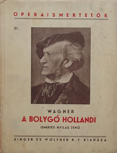 Wagner Richard - A bolyg hollandi - Operaismertetk 31.
