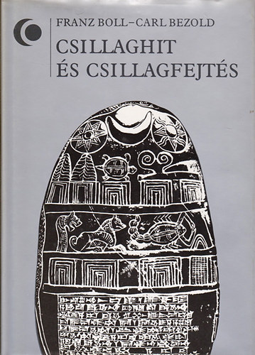 Franz Boll; Carl Bezold - Csillaghit s csillagfejts