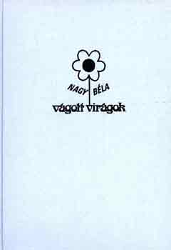 Vgott virgok (szabadfldi, veghzi -termeszts-hajtats-gyjts)