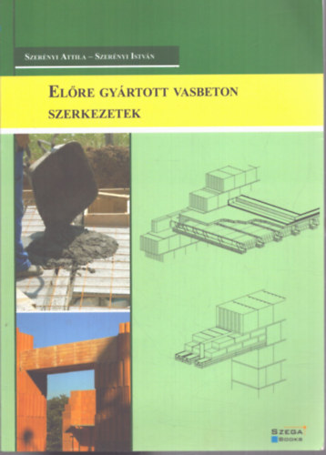 Szernyi Attila Szernyi Istvn - Elre gyrtott vasbeton szerkezetek