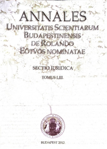 Annales Universitatis Scientiarum Budapestinensis De Rolando Etvs Nominate Sectio Iuridica Tomus LIII.