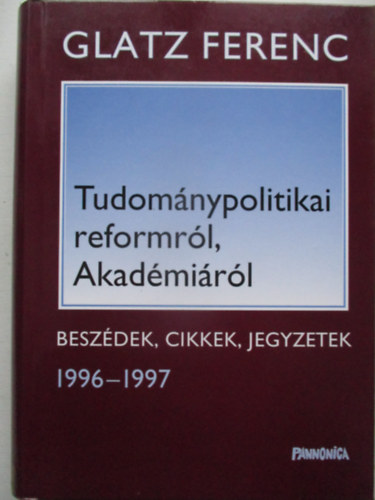 Tudomnypolitikai reformrl, Akadmirl (beszdek, cikkek 1996-1997)