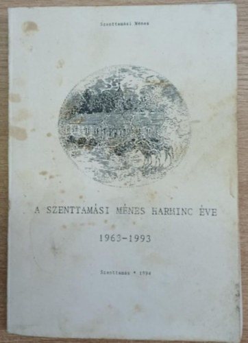 A szenttam�si m�nes harminc �ve
