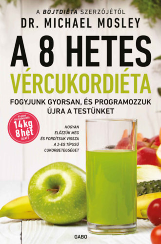 Dr. Michael Mosley - A 8 hetes vrcukordita