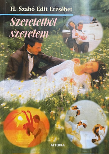 H. Szab� Edit Erzs�bet - Szeretetb�l szerelem