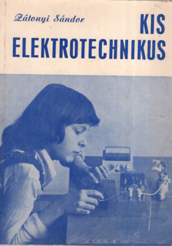 Ztonyi Sndor - Kis elektrotechnikus