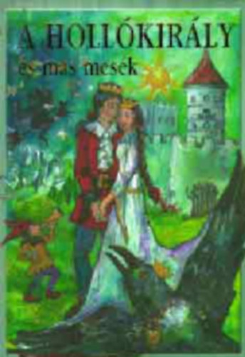 A Hollkirly s ms mesk - A vilgirodalom legszebb mesibl