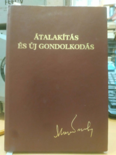 Mihail Gorbacsov - �talak�t�s �s �j gondolkod�s