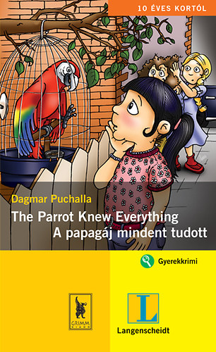 Dagmar Puchalla - The Parrot Knew Everything - A papagáj mindent tudott