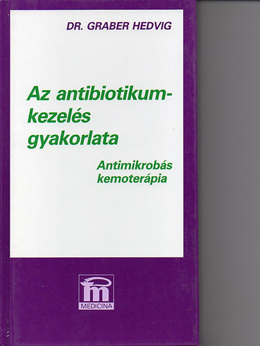 Az antibiotikumkezel�s gyakorlata