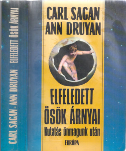 Ann Druyan; Carl Sagan - Elfeledett sk rnyai (Kutats nmagunk utn)
