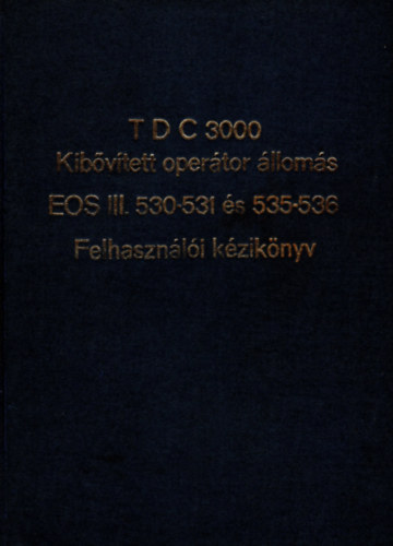 TDC 3000 Kibvtett opertor lloms EOS III. 530-531 s 535-536  - Felhasznli kziknyv
