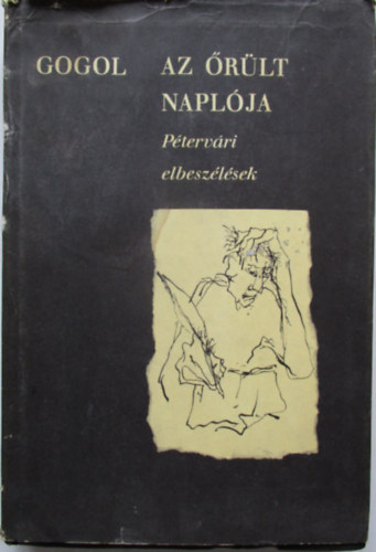 Gogol - Az rlt naplja (Ptervri elbeszlsek - Urbn Lszl illusztrciival)