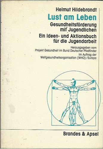 Helmut Hildebrandt - Lust am Leben: Gesundheitsfrderung mit Jugendlichen. Ein Ideen- und Aktionsbuch