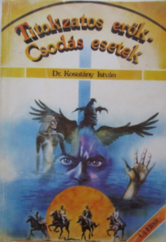 Titokzatos er�k - csod�s esetek