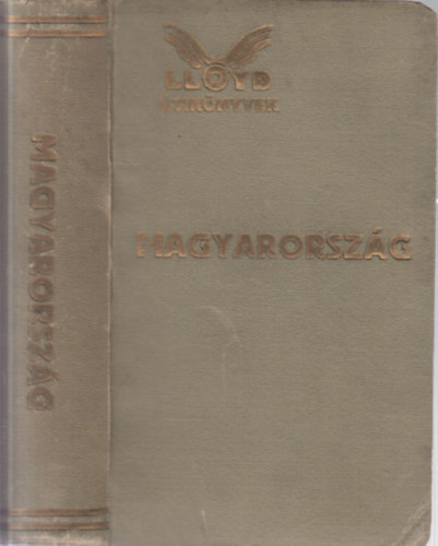 Magyarorsz�g k�pekkel, m�mell�kletekkel �s t�rk�pekkel (Lloyd �tik�nyvek)