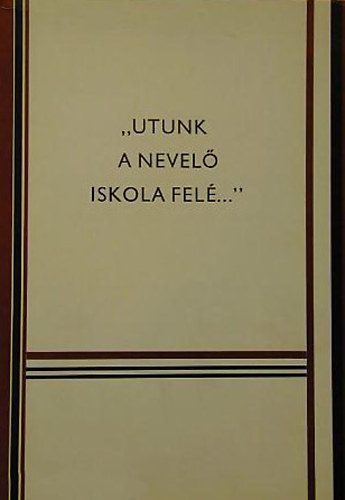 "Utunk a nevel iskola fel..." II.