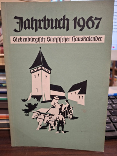 Siebenb�rgisch-S�chsischer Hauskalender - Jahrbuch 1967.  (Erd�lyi Sz�sz h�zi kalend�rium 1967. - g�t bet�s)