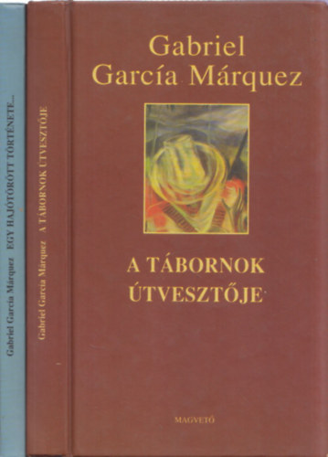 Gabriel Garca Mrquez - 2db vilgirodalom - Egy hajtrtt trtnete + A tbornok tvesztje