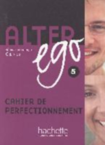 Alter ego 5. Cahier de perfectionnement - Mthode de franais