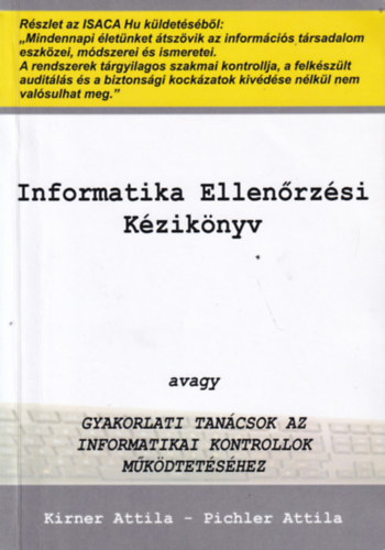 Informatikai Ellenrzsi Kziknyv avagy Gyakorlati Tancsok az Informatikai Kontrollok Mkdtetshez