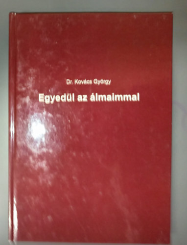 Egyed�l az �lmaimmal (Dedik�lt p�ld�ny!)
