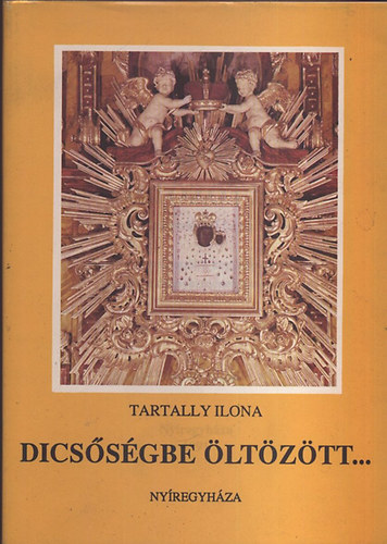 Tartally Ilona - Dicssgbe ltztt - Az kes virgszl folytatsa