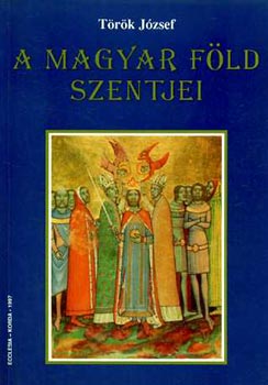 A magyar fld szentjei
