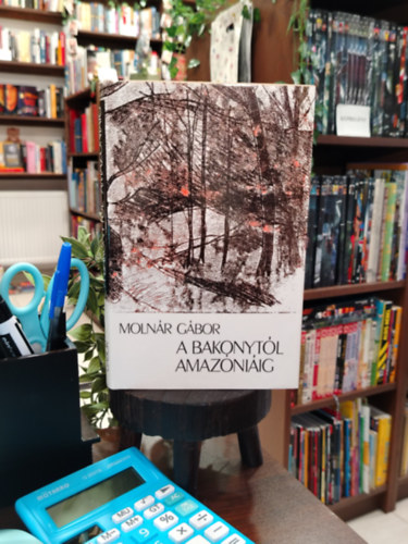 A Bakonyt�l Amaz�ni�ig