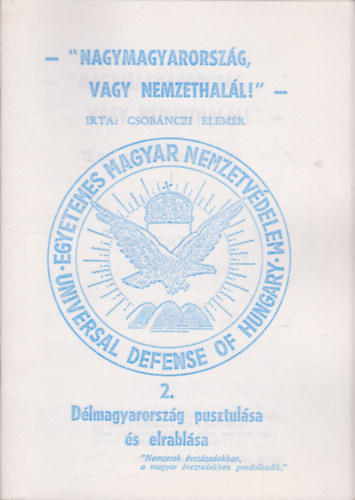 Nagymagyarorszg vagy nemzethall - Dlmagyarorszg pusztulsa s elrablsa