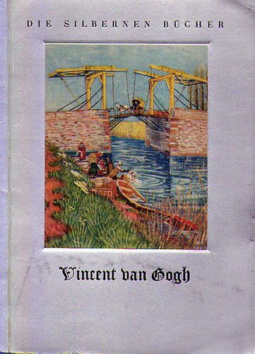 Alexander Dorner - Vincent van Gogh - Blumen und Landschaften