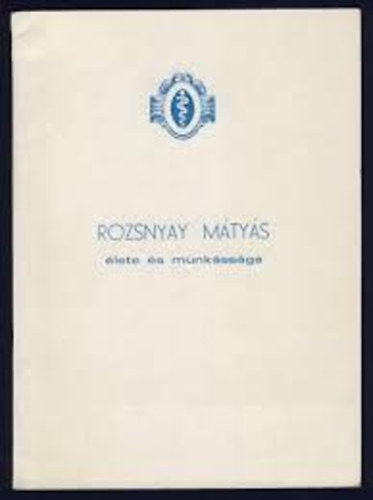 Rozsnyay M�ty�s �lete �s munk�ss�ga