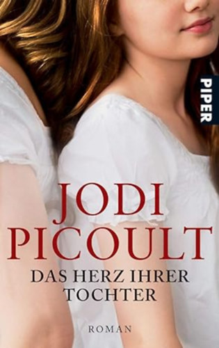 Jodi Picoult - Das Herz ihrer Tochter