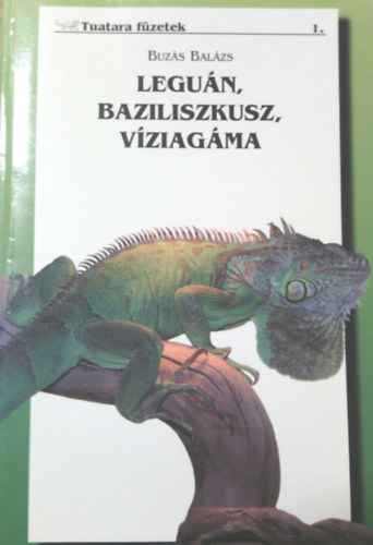 Buzás Balázs - Leguán, baziliszkusz, víziagáma 1.