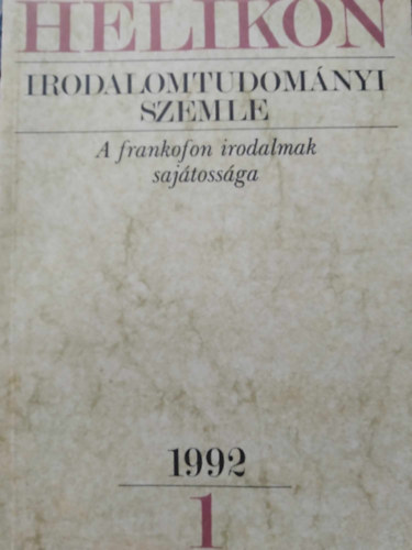 Helikon Irodalomtudomnyi Szemle 1992/1 - A frankofon irodalmak sajtossga