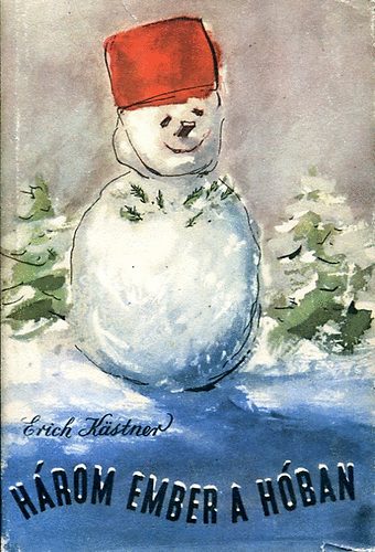 Erich K�stner - H�rom ember a h�ban