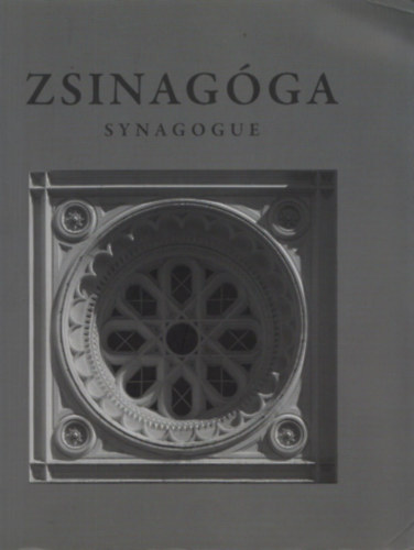 Zsinagga - Synagogue (A kecskemti ftr trtnelmi pletei)